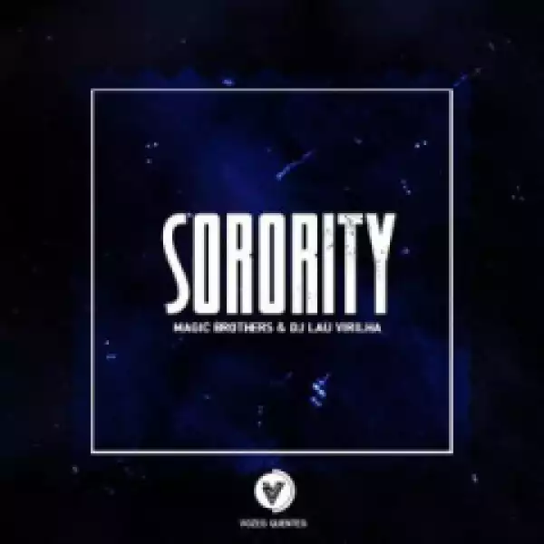 Magic Brothers X DJ Lau Virilha - Sorority (Original Mix)